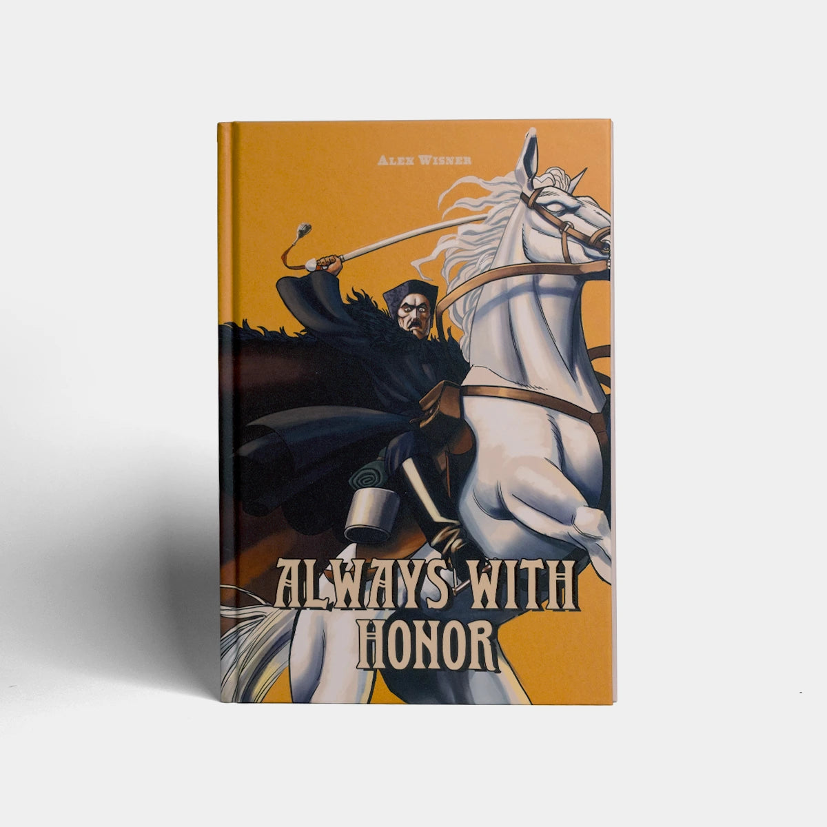 Always With Honor: The Graphic Novel, Chapter 1 by Alex Wisner (Hardcover)