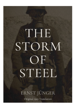 The Storm of Steel: Original 1929 Translation by Ernst Jünger (Translated by Basil Creighton)