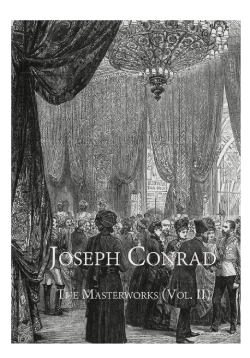 Joseph Conrad: The Masterworks (Vol. II): Contains "Lord Jim", "Nostromo", and "An Outpost of Progress"