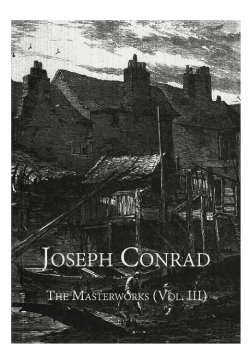 Joseph Conrad: The Masterworks (Vol. III): Contains "The Duel," "The Secret Agent," and "The Shadow-Line"
