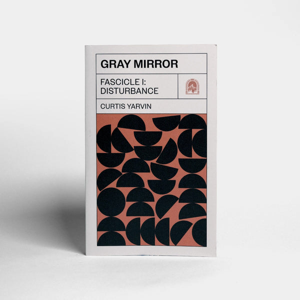 Gray Mirror: Fascicle I, Disturbance by Curtis Yarvin (Paperback Edition)