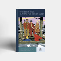 The Hardy Boys: The Missing Chums, Hunting for Hidden Gold, and the The Shore Road Mystery by Franklin W. Dixon