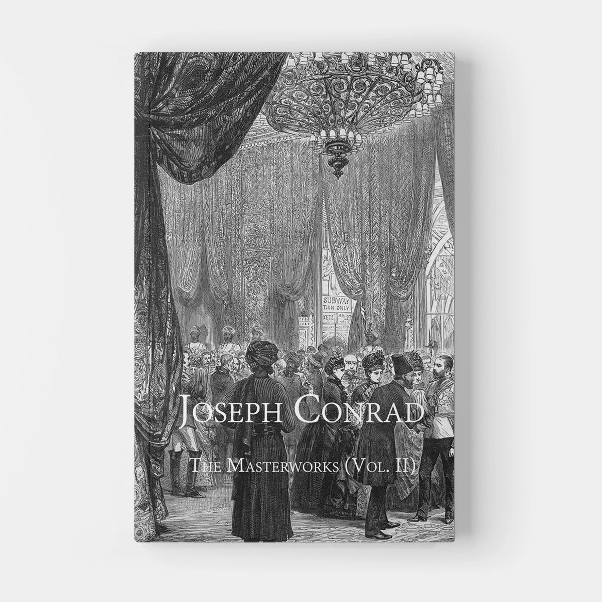 Joseph Conrad: The Masterworks (Vol. II): Contains "Lord Jim", "Nostromo", and "An Outpost of Progress"