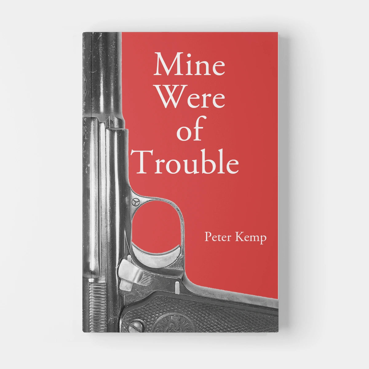 Mine Were of Trouble: A Nationalist Account of the Spanish Civil War