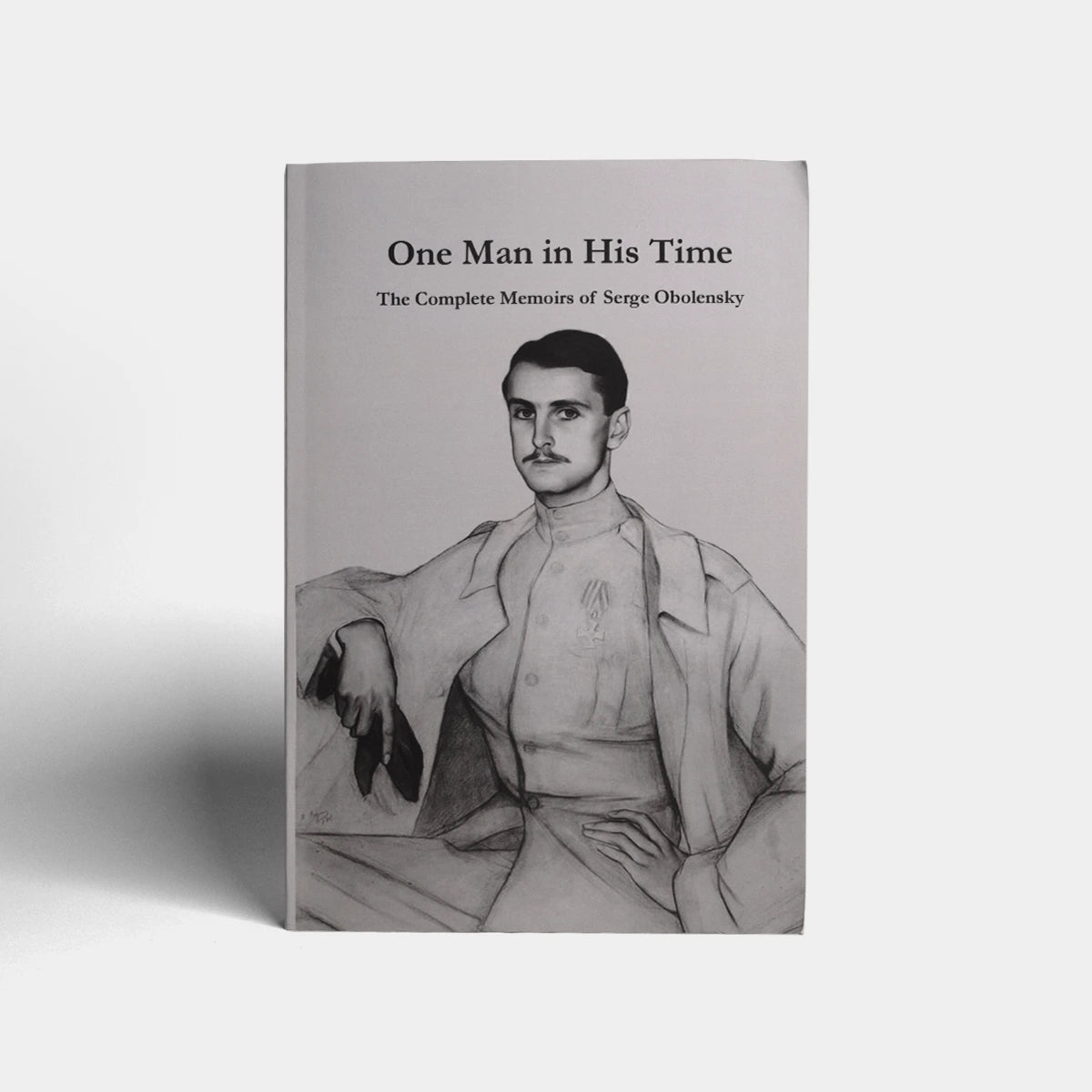 The Complete Memoirs of Serge Obolensky: One Man in His Time