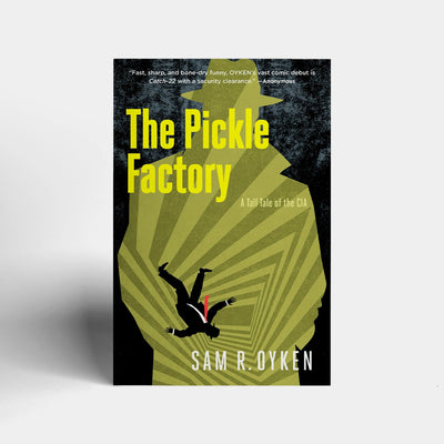 The Pickle Factory by Sam R. Oyken