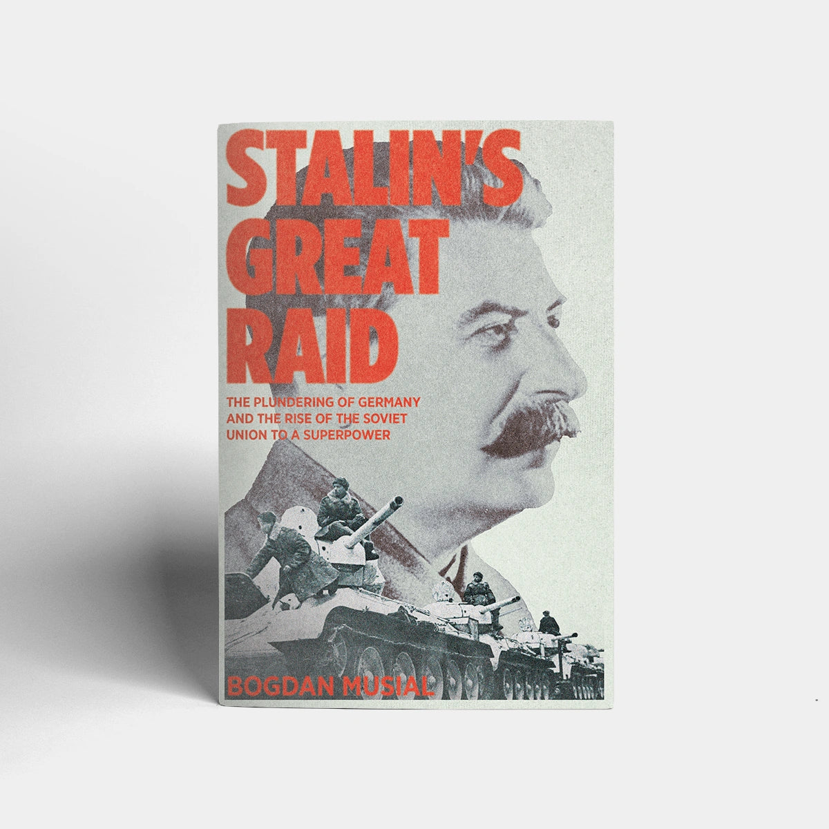 Stalin's Great Raid by Bogdan Musial