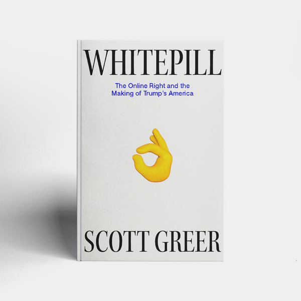 Whitepill by Scott Greer