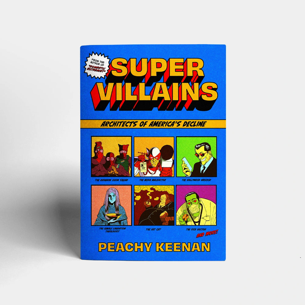 Supervillains: Architects of America's Decline by Peachy Keenan