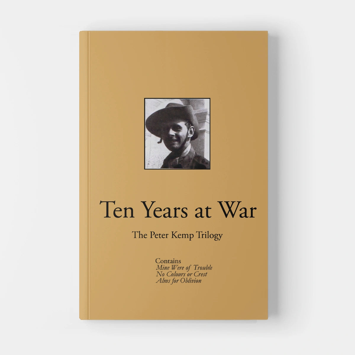 Ten Years at War: The Peter Kemp Trilogy