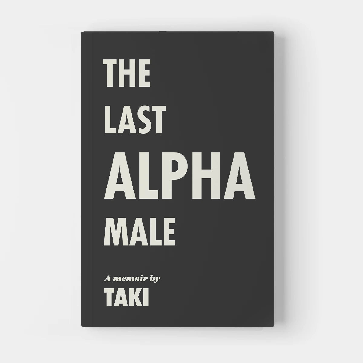 The Last Alpha Male by Taki Theodoracopulos (Patrician Edition)