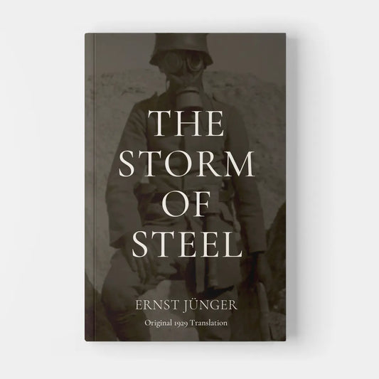 The Storm of Steel: Original 1929 Translation by Ernst Jünger (Translated by Basil Creighton)