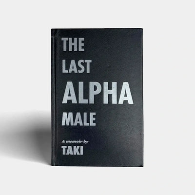 The Last Alpha Male by Taki Theodoracopulos (Patrician Edition)